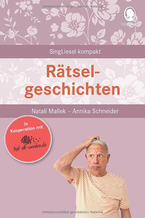 Rätselgeschichten: SingLiesel Kompakt. Kurze Geschichten für Senioren. Auch mit Demenz.