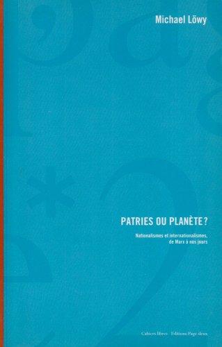 Patries ou planète : nationalismes et internationalismes, de Marx à nos jours