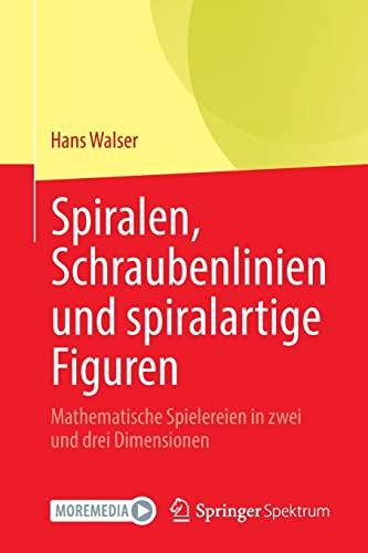 Spiralen, Schraubenlinien und spiralartige Figuren: Mathematische Spielereien in zwei und drei Dimensionen