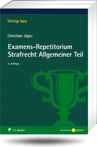 Examens-Repetitorium Strafrecht Allgemeiner Teil