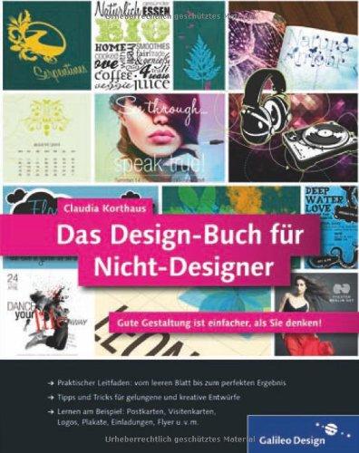 Das Design-Buch für Nicht-Designer: Gute Gestaltung ist einfacher, als Sie denken! (Galileo Design)