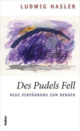 Des Pudels Fell: Neue Verführung zum Denken