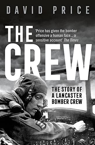 The Crew: The Story of a Lancaster Bomber Crew