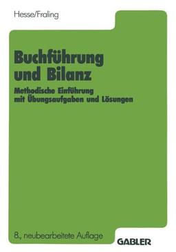 Buchführung und Bilanz: Methodische Einführung Mit Übungsaufgaben Und Lösungen