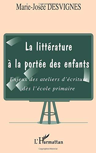 La littérature à la portée des enfants : enjeux des ateliers d'écriture dès l'école primaire