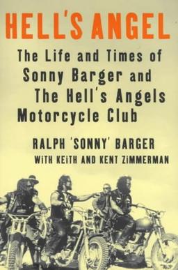 Hell's Angel, Engl. ed.: The Life and Times of Sonny Barger and the Hell's Angels Motorcycle Club