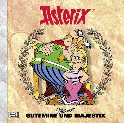 Asterix - Alles über Gutemine und Majestix: Asterix-Characterbooks 09