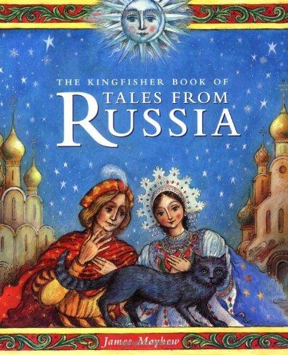 The Kingfisher Book of Tales from Russia