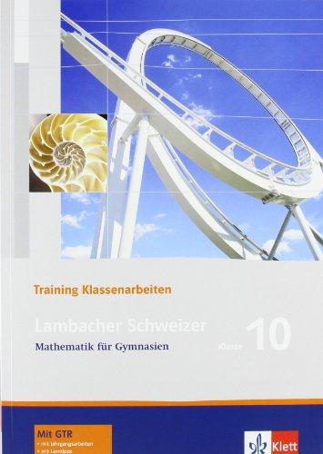 Lambacher Schweizer - Training Klassenarbeiten: Lambacher-Schweizer. Trainingshefte für Klassenarbeiten. Schülerheft mit Lösungen 10. Schuljahr