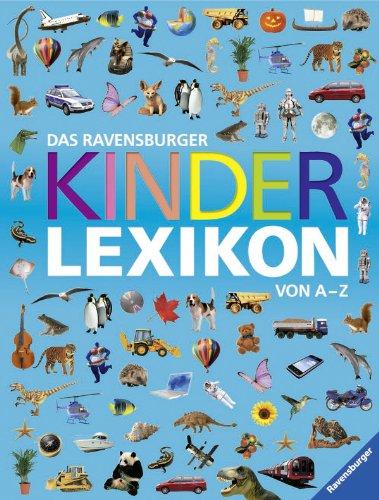 Das Ravensburger Kinderlexikon von A - Z