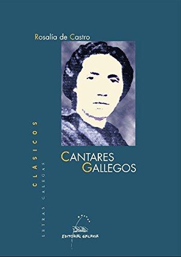 Cantares gallegos (Letras Galegas Clásicos, Band 1)