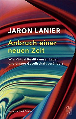 Anbruch einer neuen Zeit: Wie Virtual Reality unser Leben und unsere Gesellschaft verändert