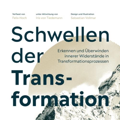 Schwellen der Transformation: Erkennen und Überwinden innerer Widerstände in Transformationsprozessen