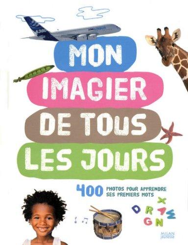 Mon imagier de tous les jours : 400 photos pour apprendre ses premiers mots