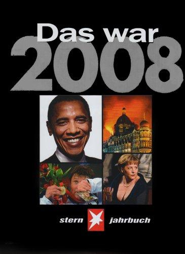 Das war 2008. STERN-Jahrbuch