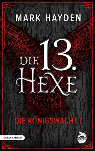 Die 13. Hexe: Die Königswacht I