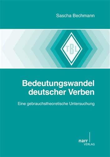 Bedeutungswandel deutscher Verben. Eine gebrauchstheoretische Untersuchung