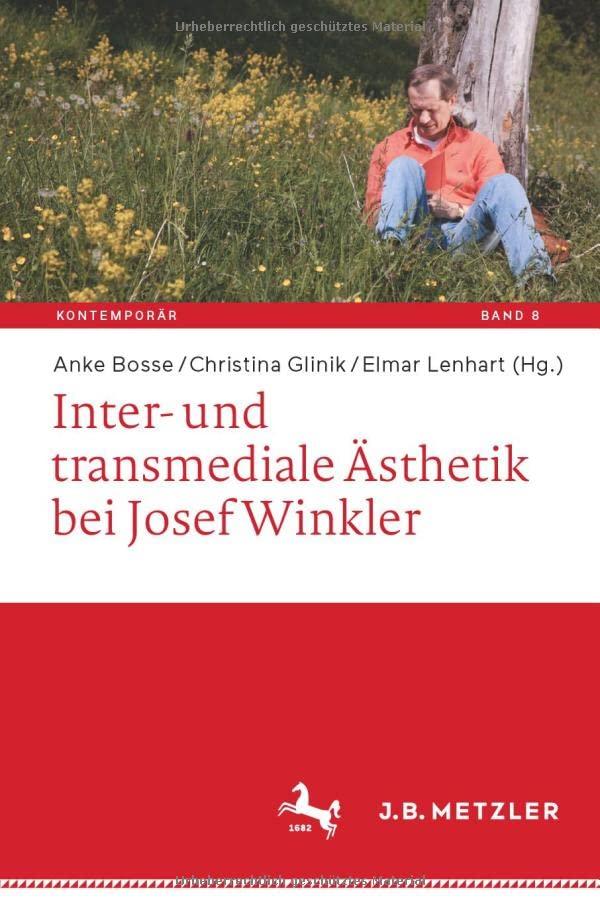 Inter- und transmediale Ästhetik bei Josef Winkler (Kontemporär. Schriften zur deutschsprachigen Gegenwartsliteratur, 8, Band 8)