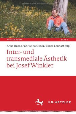 Inter- und transmediale Ästhetik bei Josef Winkler (Kontemporär. Schriften zur deutschsprachigen Gegenwartsliteratur, 8, Band 8)