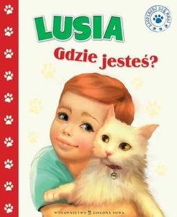 Lusia gdzie jestes?