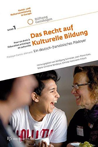 Das Recht auf Kulturelle Bildung: Ein deutsch-französisches Plädoyer