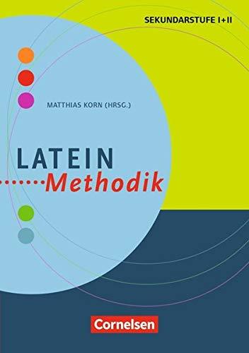 Fachmethodik: Latein-Methodik: Handbuch für die Sekundarstufe I und II. Buch