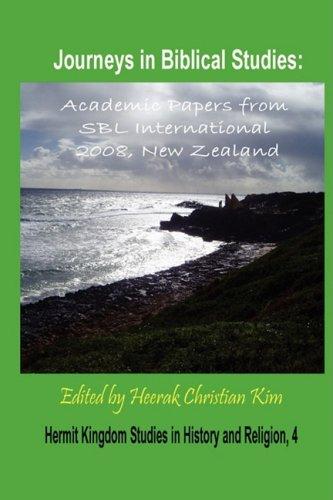 Journeys in Biblical Studies: Academic Papers from Sbl International 2008, New Zealand (Hardcover) (Hermit Kingdom Studies in History and Religion)