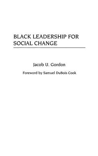 Black Leadership for Social Change (Contributions in Afro-american & African Studies)