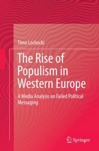 The Rise of Populism in Western Europe: A Media Analysis on Failed Political Messaging