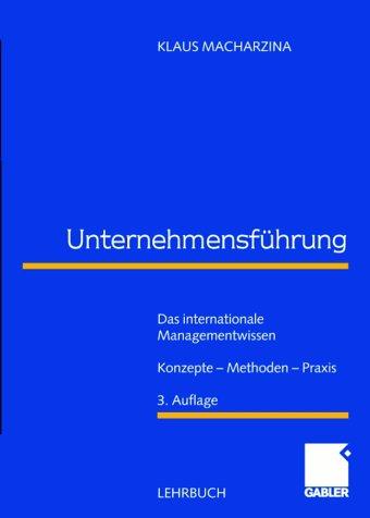 Unternehmensführung: Das internationale Managementwissen  - Konzepte - Methoden - Praxis