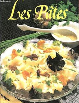 LES PATES - 156 RECETTES TIREES DE "LA CUISINE ITALIENNE".