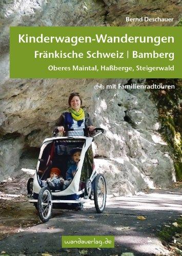 Kinderwagen-Wanderungen Fränkische Schweiz | Bamberg: Oberes Maintal, Haßberg, Steigerwald - mit Familienradtouren