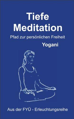 Tiefe Meditation: Pfad zur persönlichen Freiheit