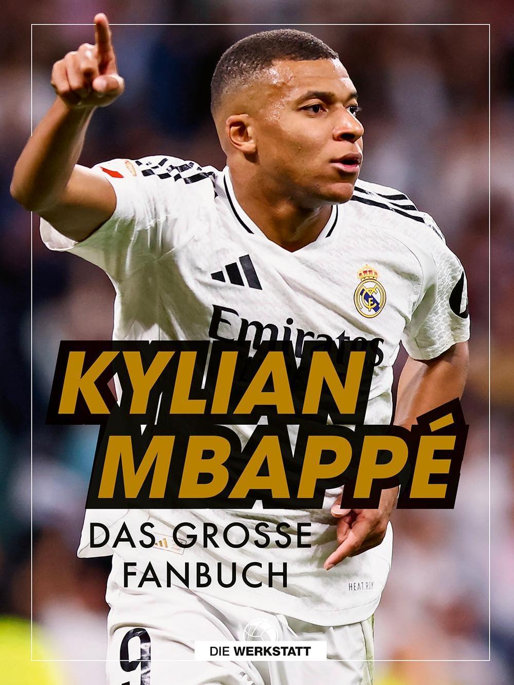 Kylian Mbappé: Das große Fanbuch