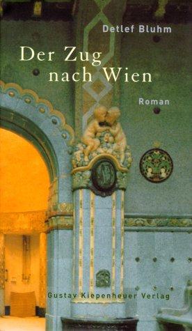 Der Zug nach Wien. Roman