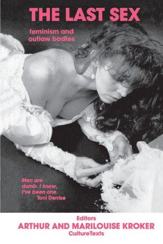 The Last Sex: Feminism and Outlaw Bodies (Culture Texts)