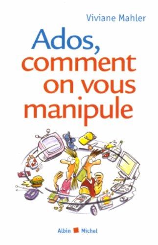 Ados, comment on vous manipule