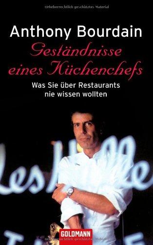 Geständnisse eines Küchenchefs: Was Sie über Restaurants nie wissen wollten