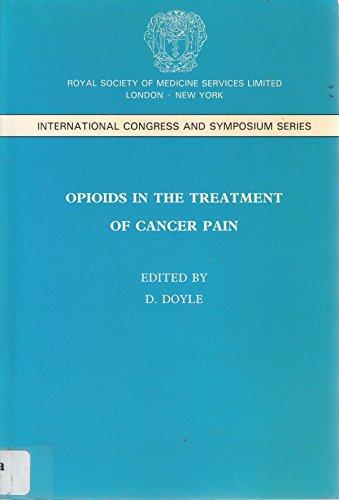 Opioids in the Treatment of Cancer Pain (International Congress & Symposium S.)