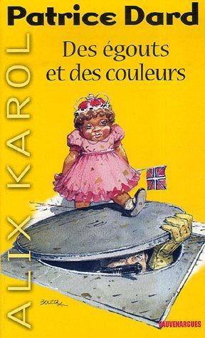 Les aventures d'Alix Karol. Vol. 1. Des égouts et des couleurs