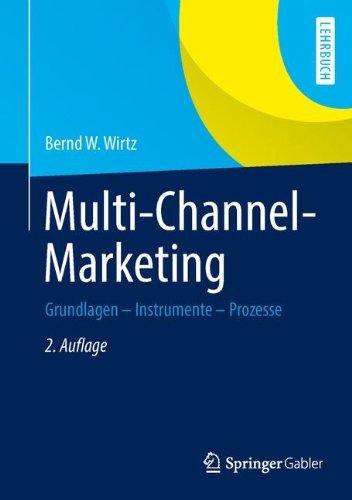 Multi-Channel-Marketing: Grundlagen - Instrumente - Prozesse