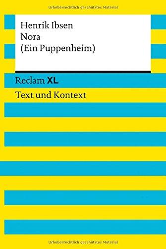 Nora (Ein Puppenheim): Reclam XL - Text und Kontext