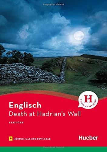 Death at Hadrian’s Wall: Englisch / Lektüre mit Audios online (Hueber Lektüren)