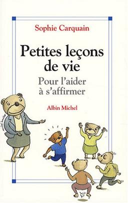 Petites leçons de vie : pour l'aider à s'affirmer