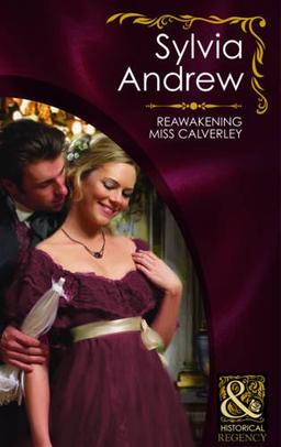 Reawakening Miss Calverley (Mills & Boon Historical)