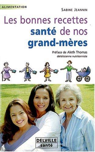 Les bonnes recettes santé de nos grands-mères