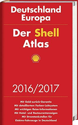 Der Shell Atlas 2016/2017 Deutschland 1:300 000, Europa 1:750 000 (Shell Atlanten)