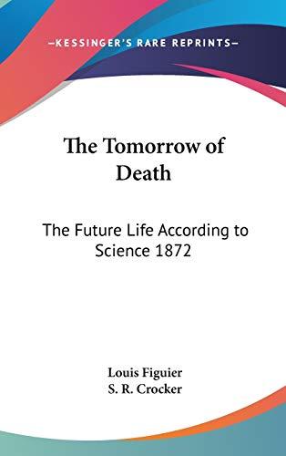 The Tomorrow of Death: The Future Life According to Science 1872