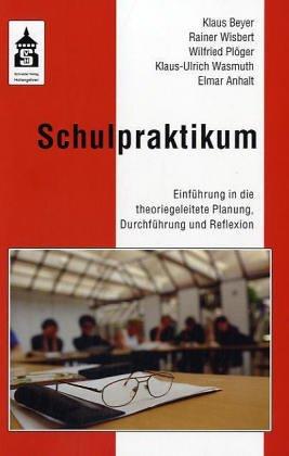 Schulpraktikum: Einführung in die theoriegeleitete Planung, Durchführung und Reflexion