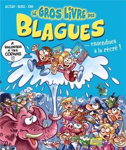 Le gros livre des blagues... entendues à la récré !. Vol. 2